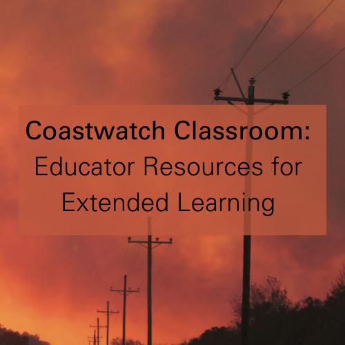 A link to Coastwatch Classroom, educator resources for extended learning